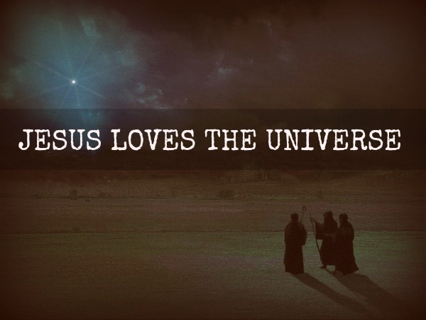 Jesus Loves The Universe